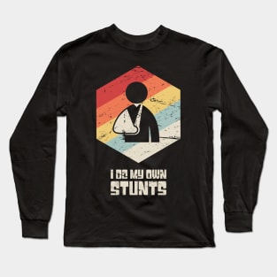 Stunts - Funny Broken Arm Get Well Soon Gift Long Sleeve T-Shirt